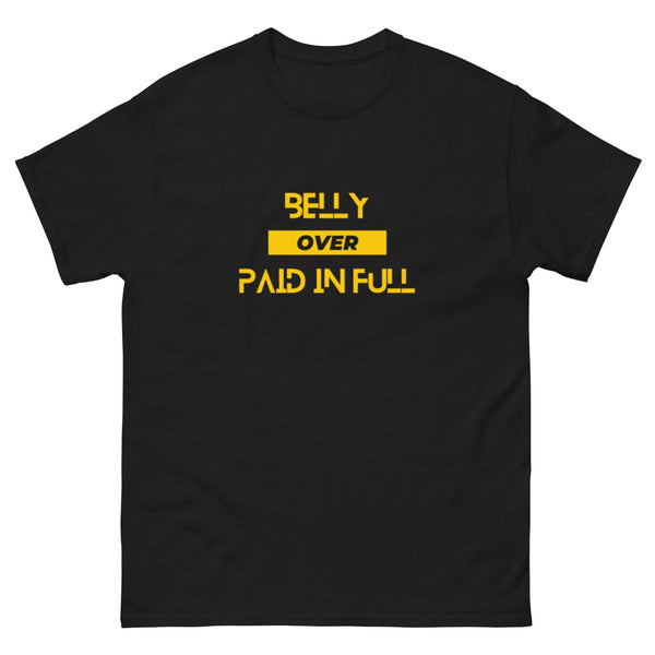 Belly over paid in full men's classic tee
